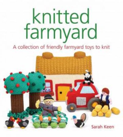 Knitted Farmyard by Sarah Keen