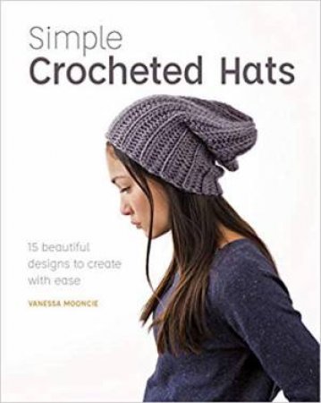 Simple Crochet Hats by Vanessa Mooncie