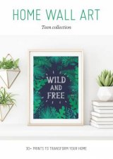 Home Wall Art Teen Collection 30 Prints To Transform Your Home