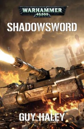 Shadowsword by Guy Haley