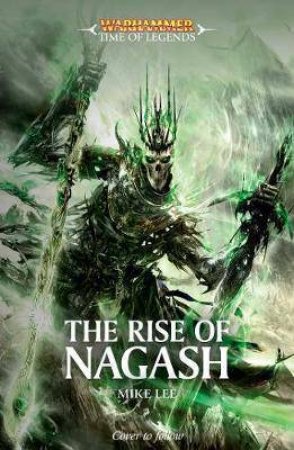 Rise Of Nagash (Warhammer) by Mike Lee