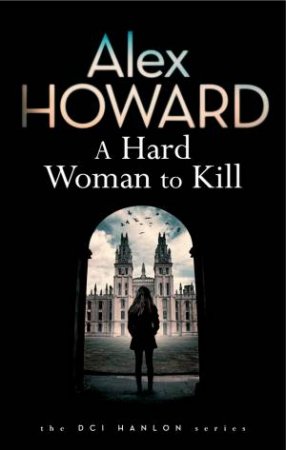 A Hard Woman to Kill by Alex Howard