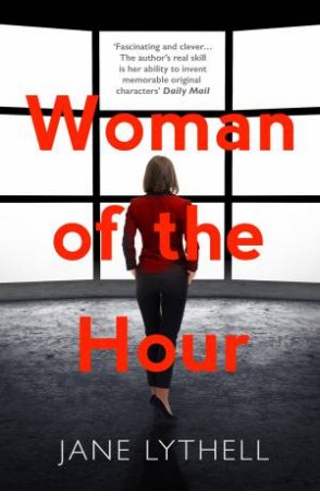 Woman Of The Hour by Jane Lythell