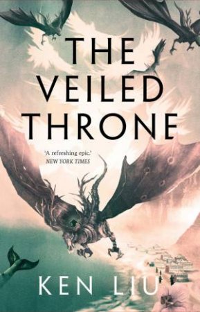 The Veiled Throne by Ken Liu