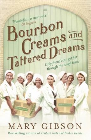 Bourbon Creams And Tattered Dreams by Mary Gibson