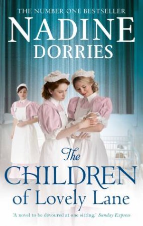 The Children Of Lovely Lane by Nadine Dorries