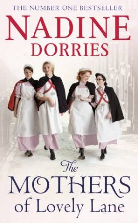 The Mothers Of Lovely Lane by Nadine Dorries