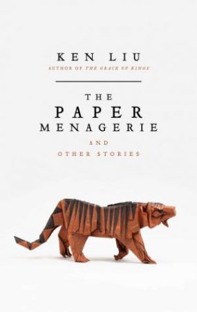 The Paper Menagerie by Ken Liu