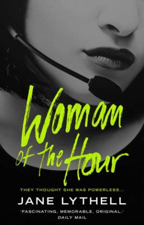 Woman Of The Hour by Jane Lythell