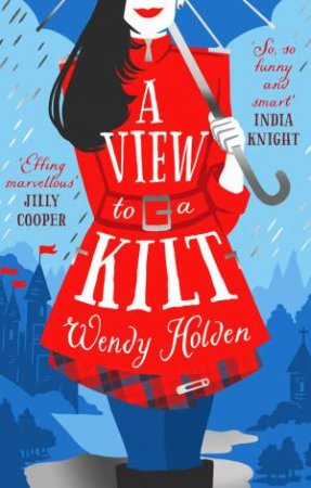 A View To A Kilt by Wendy Holden