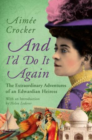 And I'd Do It Again by Aimee Crocker