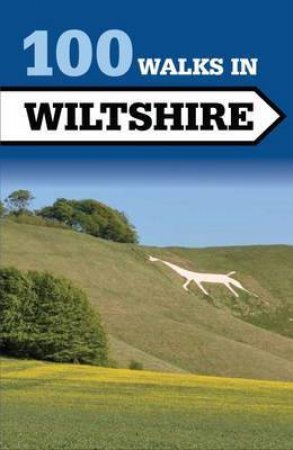 100 Walks in Wiltshire by JOLLANDS/ SPELLER