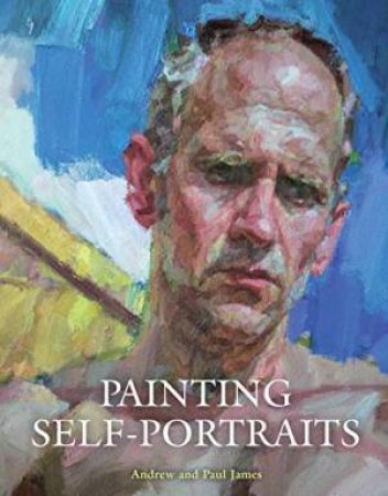 Painting Self-Portraits by JAMES ANDREW AND PAUL