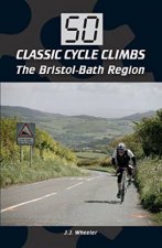 50 Classic Cycle Climbs The BristolBath Region