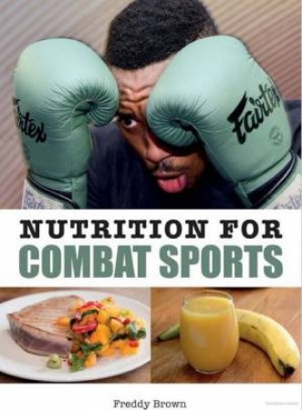 Nutrition Tor Combat Sports by Freddy Brown