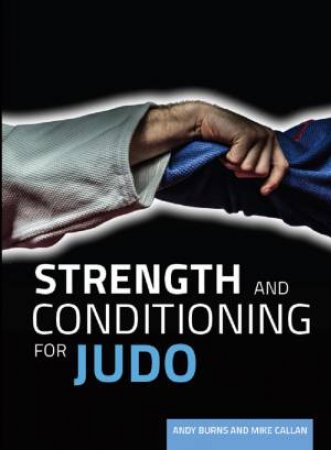 Strength and Conditioning for Judo by BURNS / CALLAN