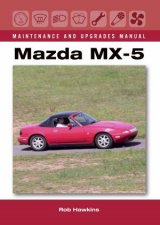 Mazda MX5 Maintenance and Upgrades Manual