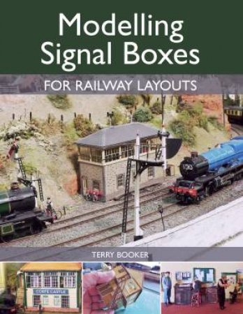 Modelling Signal Boxes For Railway Layouts by Terry Booker