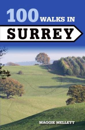 100 Walks in Surrey by MAGGIE MELLETT