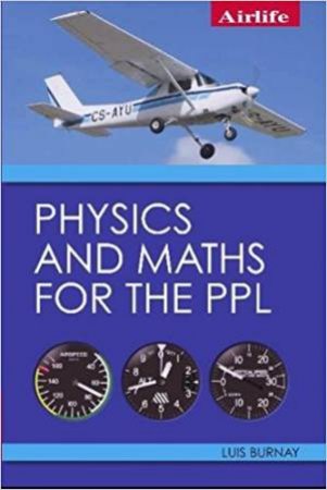 Physics And Maths For The PPL by Luis Burnay