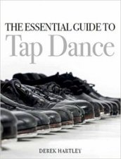 The Essential Guide To Tap Dance