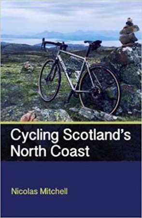 Cycling Scotland's North Coast by Nicolas Mitchell