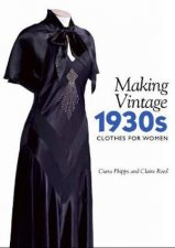 Making Vintage 1930s Clothes For Women