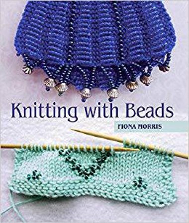 Knitting With Beads by Fiona Morris