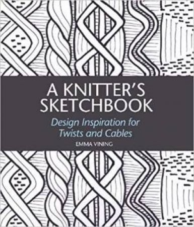 A Knitter's Sketchbook by Emma Vining