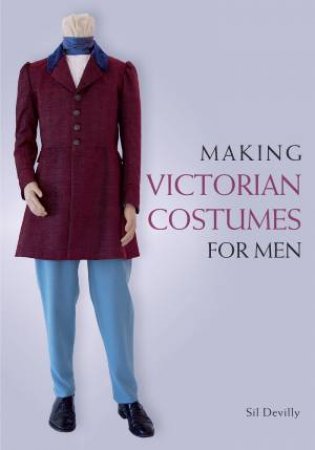 Making Victorian Costumes For Men by Sil Devilly