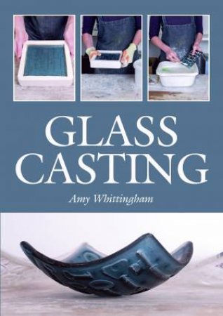 Glass Casting by Amy Whittingham