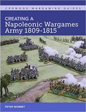 Creating A Napoleonic Wargames Army 18091815