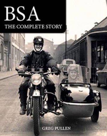 BSA: The Complete Story by Greg Pullen