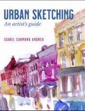 Urban Sketching An Artists Guide