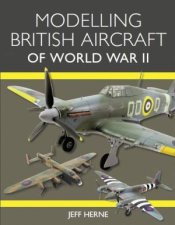 Modelling British Aircraft Of World War II