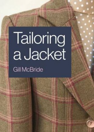 Tailoring A Jacket by GILL MCBRIDE