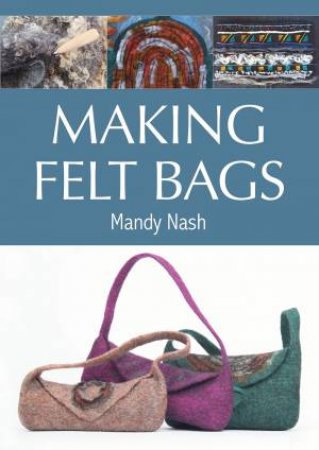 Making Felt Bags by Mandy Nash