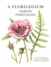 Florilegium Sheffields Hidden Garden