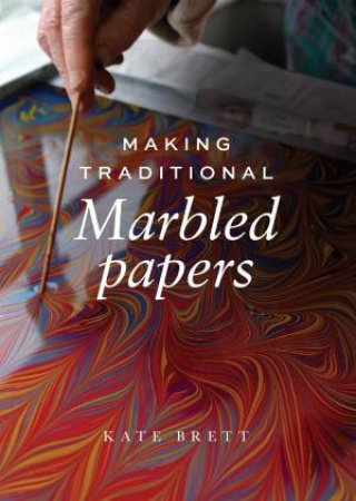 Making Traditional Marbled Papers by Kate Brett