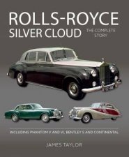 RollsRoyce Silver Cloud  The Complete Story