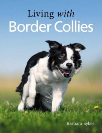 Living With Border Collies by Barbara Sykes