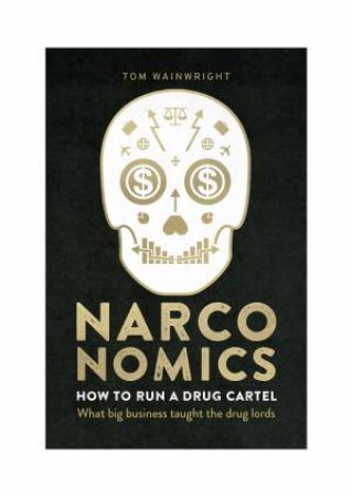 Narconomics by Tom Wainwright