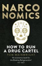 Narconomics How To Run A Drug Cartel