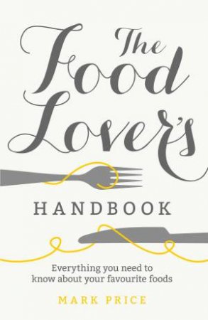 The Food Lover's Handbook by Mark Price