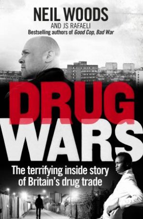 Drug Wars: The terrifying inside story of Britain's drug trade by Neil Woods