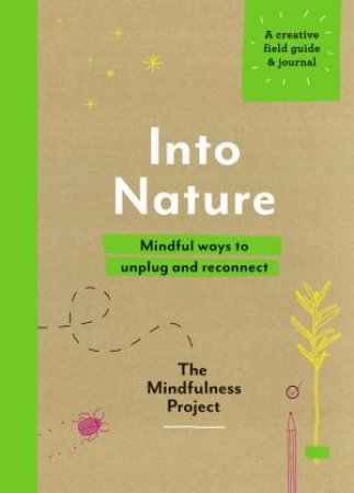 Into Nature: Mindful Ways To Unplug And Reconnect by Various