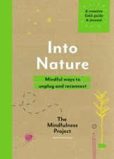 Into Nature Mindful Ways To Unplug And Reconnect