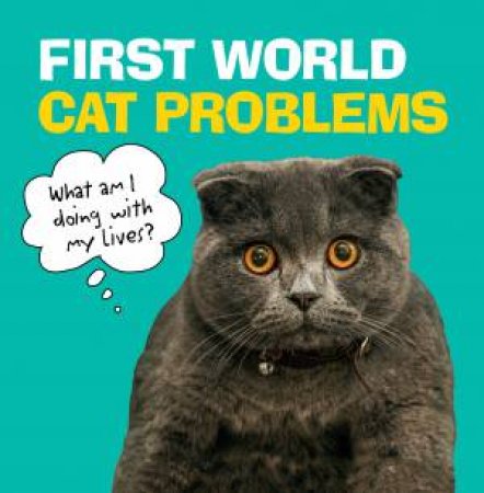 First World Cat Problems: What Am I Doing With My Lives? by Various