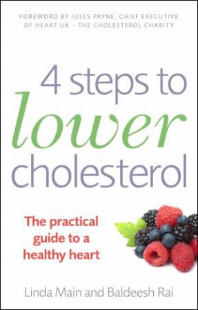 4 Steps to Lower Cholesterol The practical guide to complete hear by Linda/Rai, Baldeesh Main