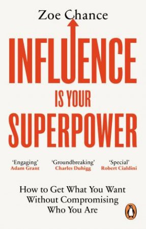 Influence is Your Superpower by Zoe Chance